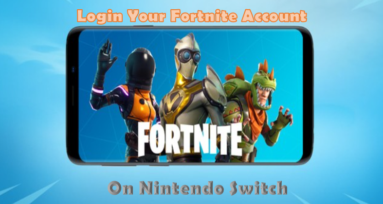How to Login Your Fortnite Account on Nintendo Switch?